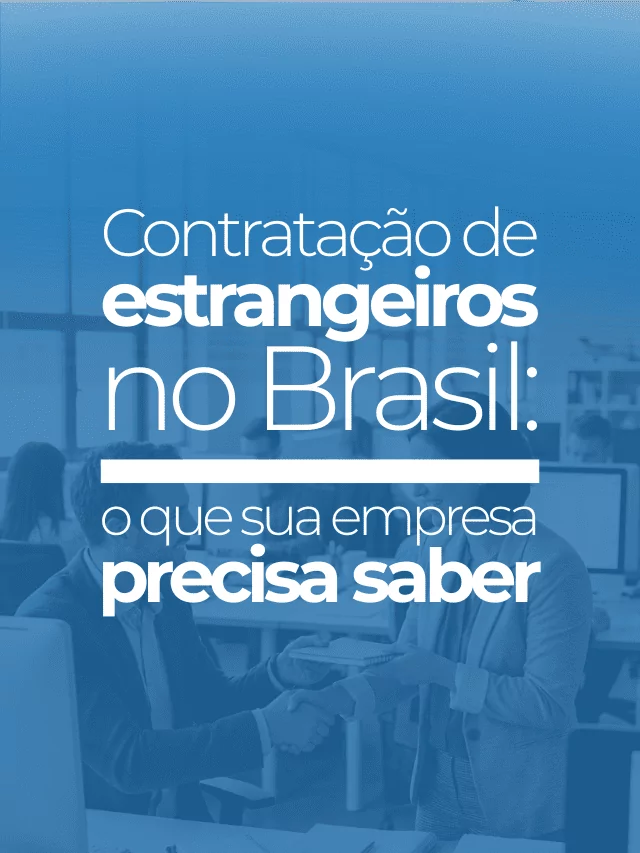 Hiring foreigners in Brazil: what your company needs to know