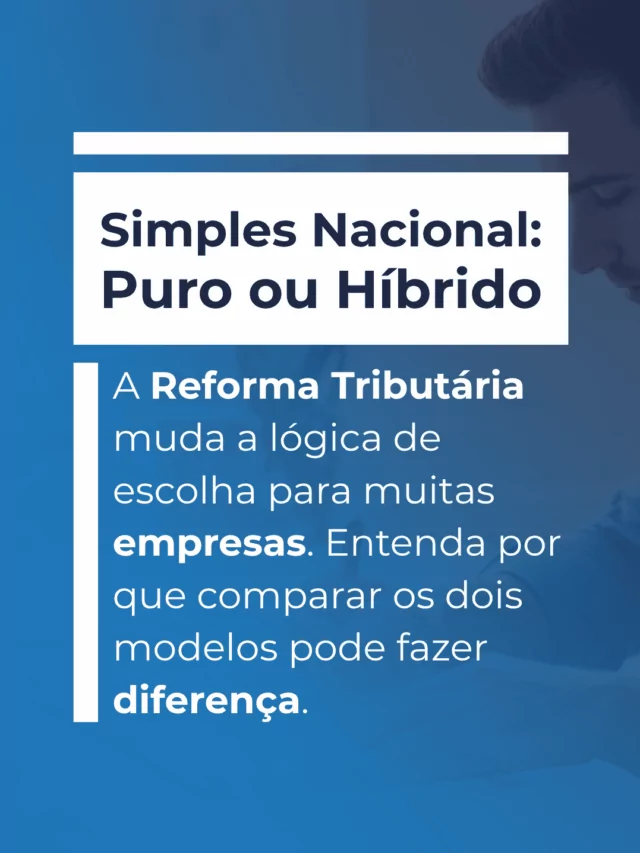 Simples Nacional: Puro x Híbrido
